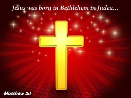 Matthew 2 1 jesus was born in bethlehem powerpoint church sermon