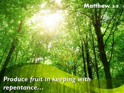 Matthew 3 8 produce fruit in keeping with repentance powerpoint church sermon