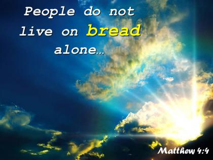 Matthew 4 4 people do not live on bread powerpoint church sermon