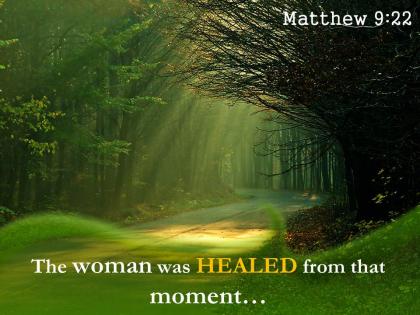 Matthew 9 22 the woman was healed powerpoint church sermon