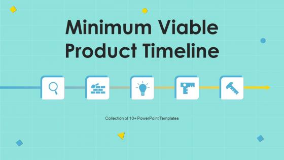 Minimum Viable Product Timeline PowerPoint PPT Template Bundles