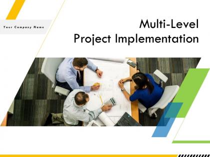 Multi level project implementation powerpoint presentation slides