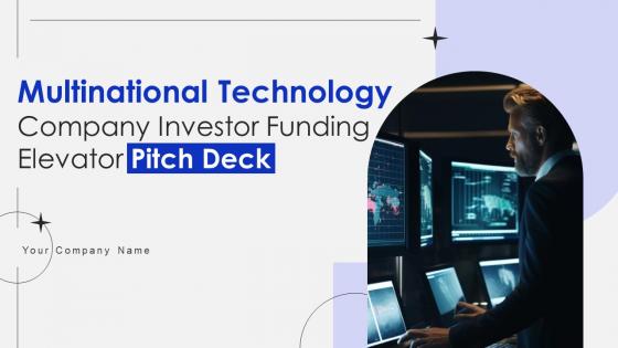 Multinational Technology Company Investor Funding Elevator Pitch Deck Ppt Template