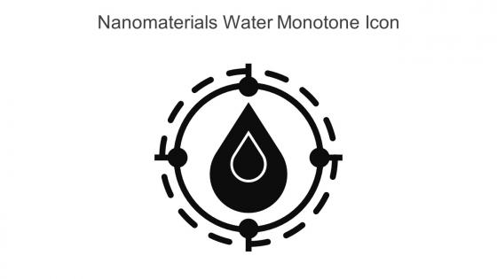 Nanomaterials Water Monotone Icon In Powerpoint Pptx Png And Editable Eps Format