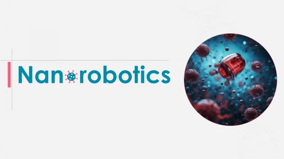 Nanorobotics Powerpoint Presentation Slides