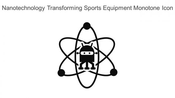 Nanotechnology Transforming Sports Equipment Monotone Icon In Powerpoint Pptx Png And Editable Eps Format