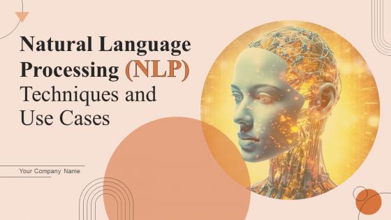 Natural Language Processing NLP Techniques And Use Cases Powerpoint Presentation Slides AI CD V