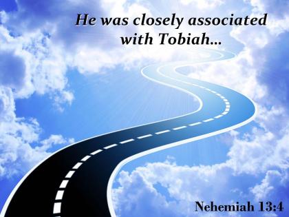 Nehemiah 13 4 he was closely associated with tobiah powerpoint church sermon