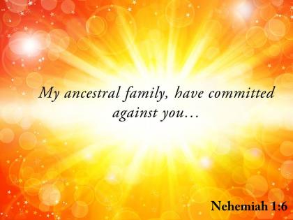 Nehemiah 1 6 my ancestral family have powerpoint church sermon