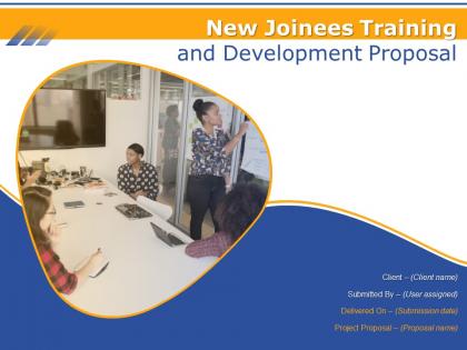 New joinees training and development proposal powerpoint presentation slides