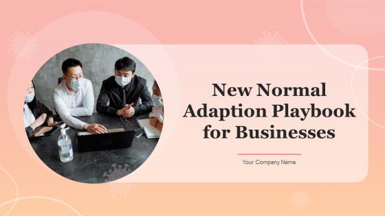 New Normal Adaption Playbook For Businesses Powerpoint Presentation Slides