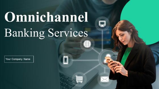 Omnichannel Banking Services Powerpoint Presentation Slides