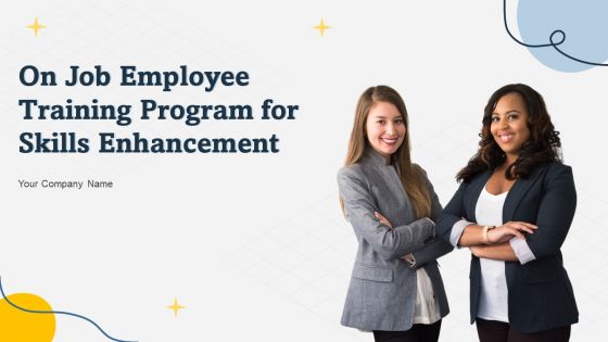 On Job Employee Training Program For Skills Enhancement Powerpoint Presentation Slides