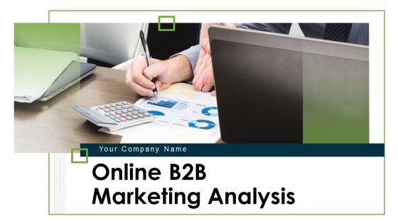 Online b2b marketing analysis powerpoint presentation slides