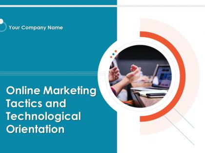 Online Marketing Tactics And Technological Orientation Powerpoint Presentation Slides