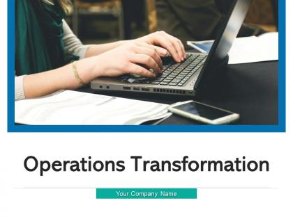 Operations transformation framework equipment alignment environment business information