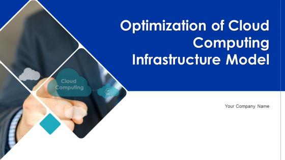 Optimization Of Cloud Computing Infrastructure Model Powerpoint Presentation Slides