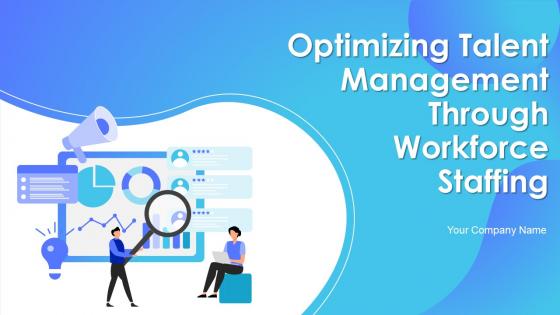 Optimizing Talent Management Through Workforce Staffing Powerpoint Presentation Slides