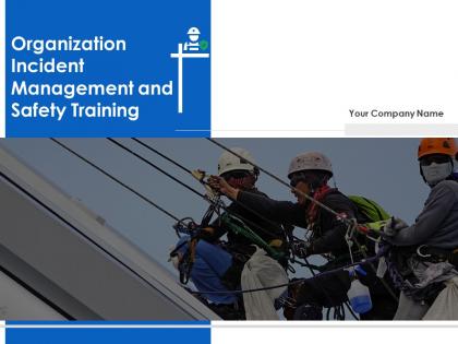 Organization Incident Management And Safety Training Powerpoint Presentation Slides