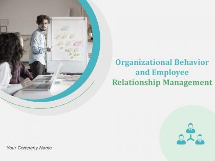 Organizational Behavior And Employee Relationship Management Powerpoint Presentation Slides