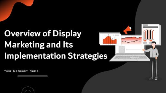 Overview Of Display Marketing And Its Implementation Strategies Powerpoint Presentation Slides MKT CD V