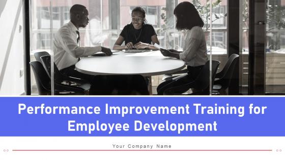 Performance improvement training for employee development powerpoint presentation slides