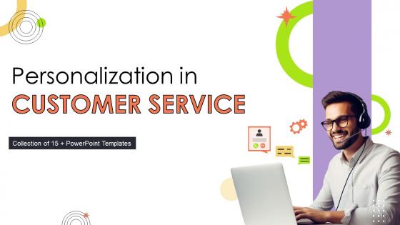 Personalization In Customer Service Powerpoint Ppt Template Bundles CRP