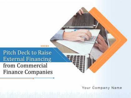 Pitch deck to raise external financing from commercial finance companies complete deck