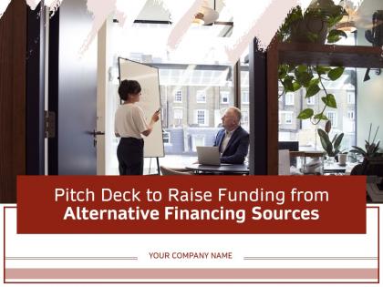 Pitch deck to raise funding from alternative financing sources powerpoint presentation slides