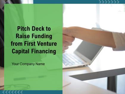 Pitch Deck To Raise Funding From First Venture Capital Financing Powerpoint Presentation Slides