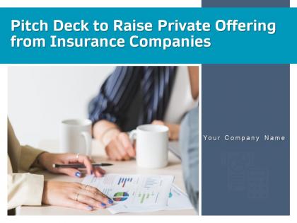 Pitch deck to raise private offering from insurance companies powerpoint presentation slides