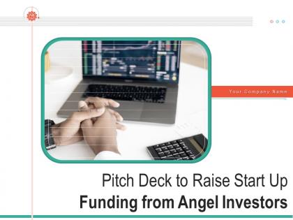 Pitch deck to raise start up funding from angel investors powerpoint presentation slides