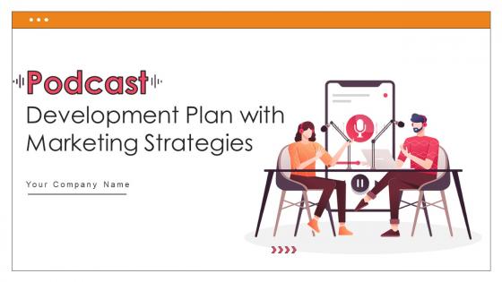 Podcast Development Plan With Marketing Strategies Powerpoint Presentation Slides