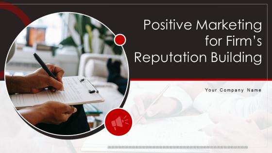 Positive Marketing For Firms Reputation Building Powerpoint Presentation Slides