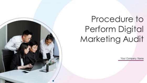 Procedure To Perform Digital Marketing Audit Powerpoint Presentation Slides