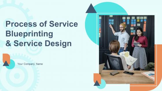 Process Of Service Blueprinting And Service Design Powerpoint Presentation Slides