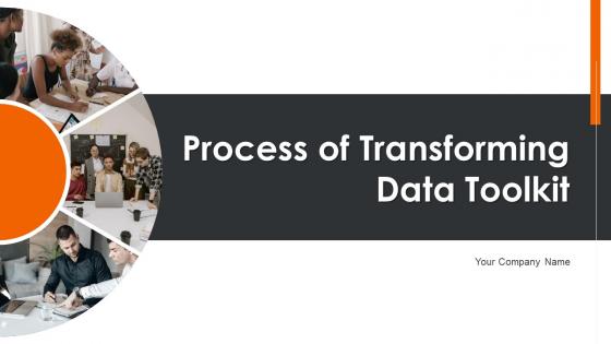 Process Of Transforming Data Toolkit Powerpoint Presentation Slides