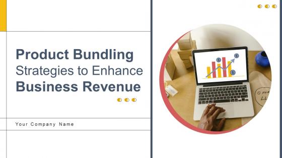 Product Bundling Strategies To Enhance Business Revenue Complete Deck