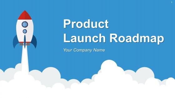 Product Launch Roadmap PowerPoint Presentation Slides