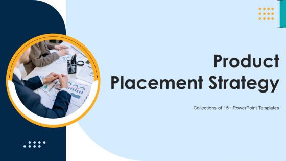 Product Placement Strategy Powerpoint Ppt Template Bundles