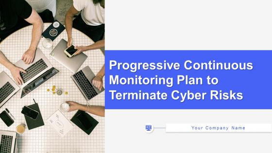 Progressive continuous monitoring plan to terminate cyber risks powerpoint presentation slides