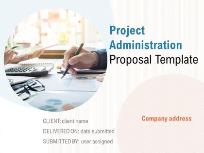 Project administration proposal template powerpoint presentation slides