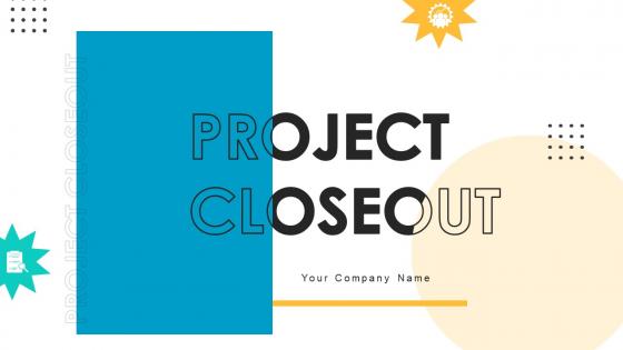 Project Closeout Powerpoint Ppt Template Bundles