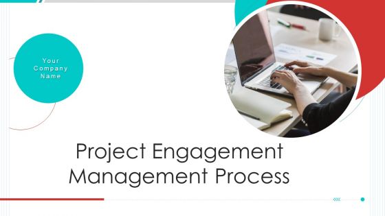 Project Engagement Management Process Powerpoint Presentation Slides