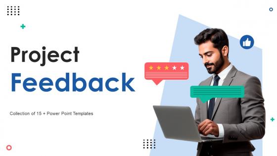 Project Feedback Powerpoint Ppt Template Bundles