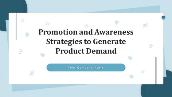 Promotion And Awareness Strategies To Generate Product Demand Powerpoint Presentation Slides