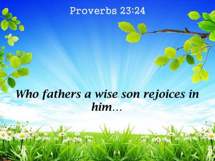 Proverbs 23 24 who fathers a wise son powerpoint church sermon