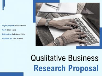 Qualitative Business Research Proposal Powerpoint Presentation Slides