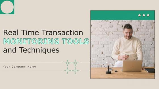 Real Time Transaction Monitoring Tools And Techniques Powerpoint Presentation Slides