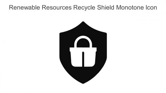 Renewable Resources Recycle Shield Monotone Icon In Powerpoint Pptx Png And Editable Eps Format